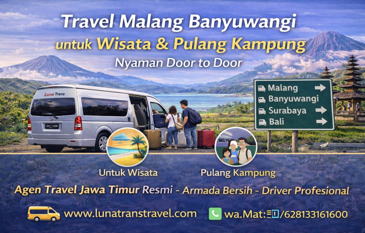 Travel Malang Banyuwangi untuk Wisata & Pulang Kampung, Pilihan Nyaman Tanpa Ribet