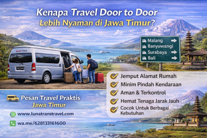Kenapa Travel Door to Door Lebih Nyaman di Jawa Timur?